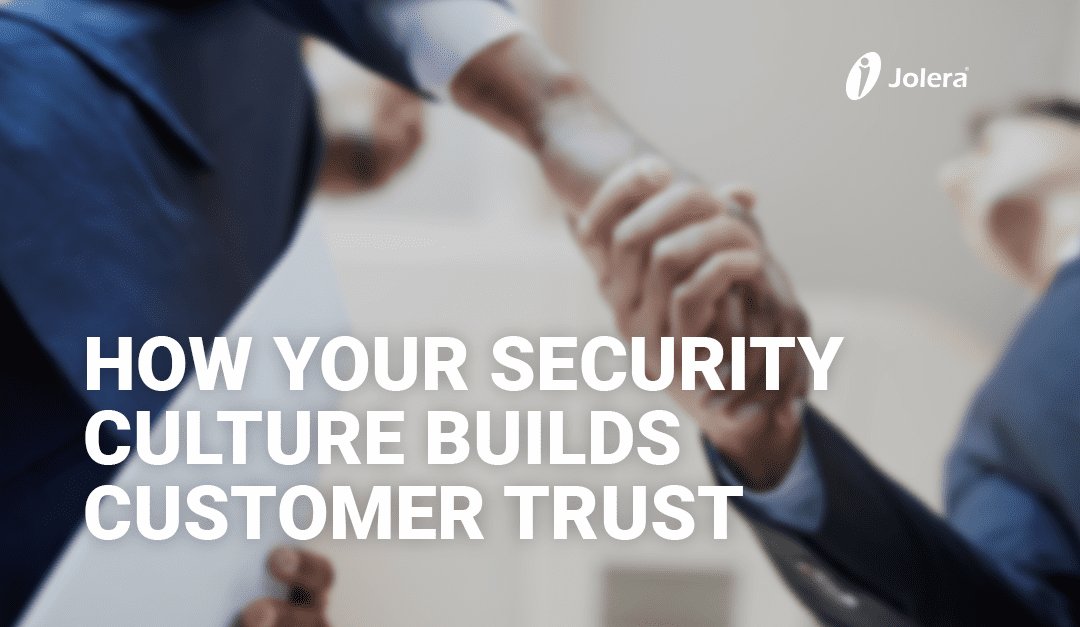 How Your Security Culture Builds Customer Trust
