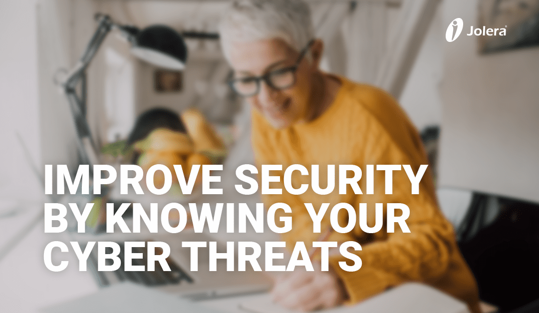 Improve Security by Knowing Your Cyber Threats