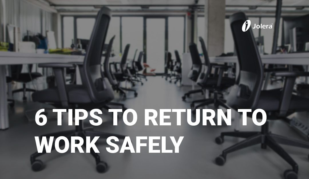 6 Tips to Return to Work Safely