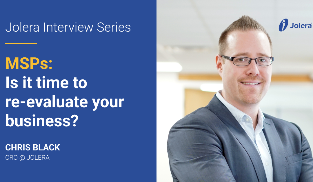 MSPs: Is it time to re-evaluate your business?