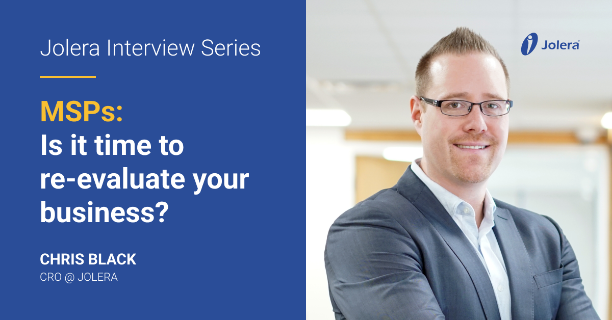 Is it time to re-evaluate your business - Chris Black - Jolera Interview Series - Blog